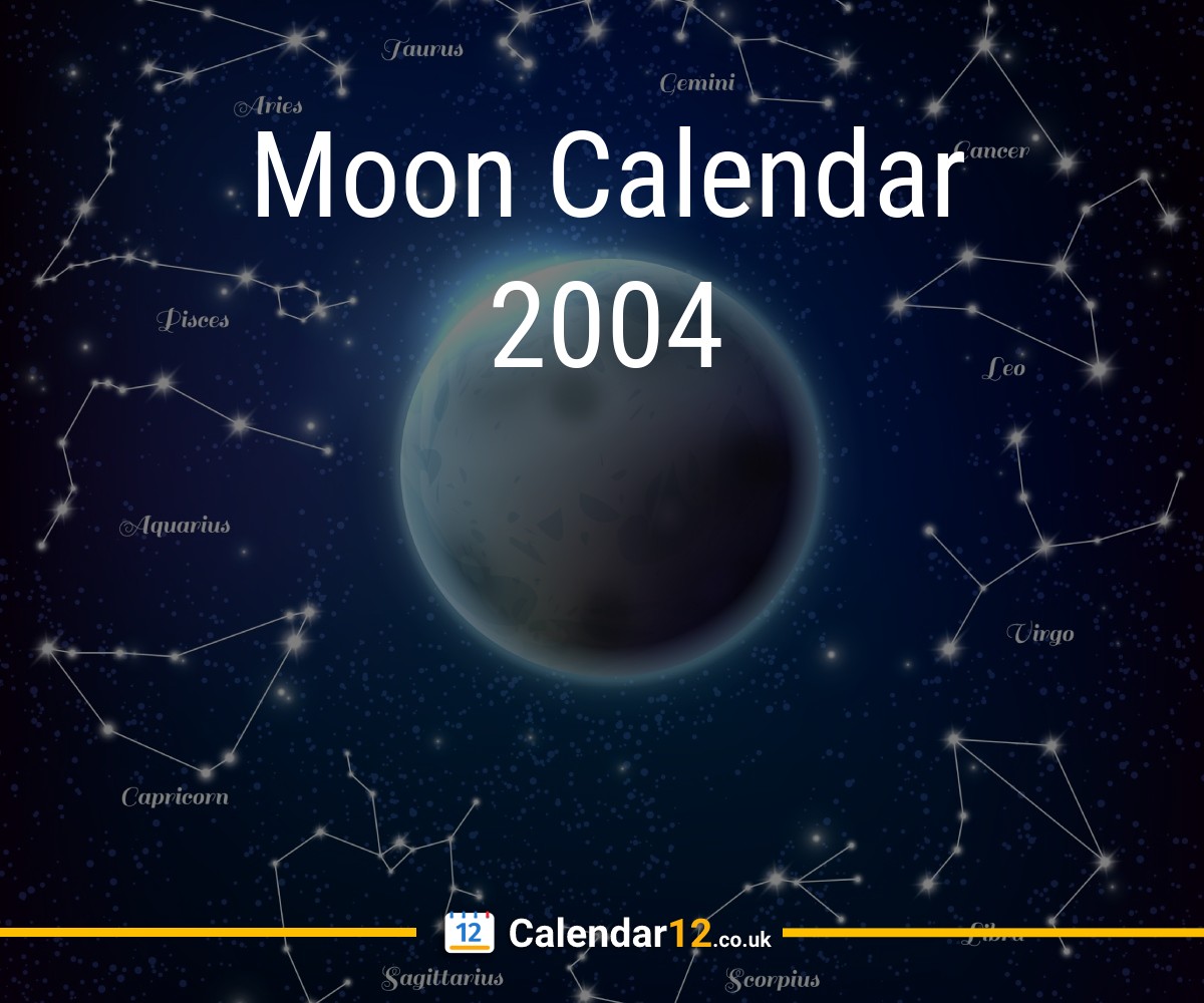 Moon Calendar 2004 UK ⬅️ — Calendar12.co.uk